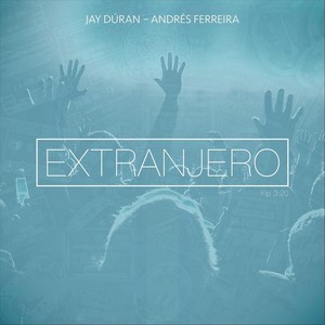 Extranjero(feat. Andres Ferreira)