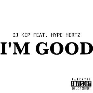 I'm Good (feat. Hype Hertz)