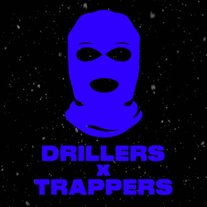 Drillers X Trappers (Explicit)