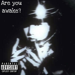 Are You Awake? (Explicit)