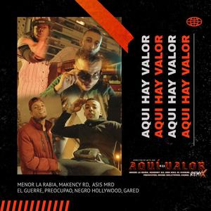 Aqui Hay Valor (REMIX|feat. Makensy RD, Asis MRD, Gue R, Negro Hollywood, Gared & Tanjah|Explicit)