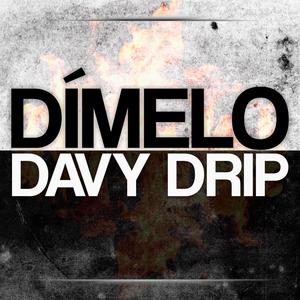 DÍMELO DAVY DRIP (Explicit)