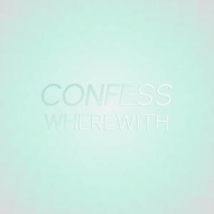 Confess Wherewith