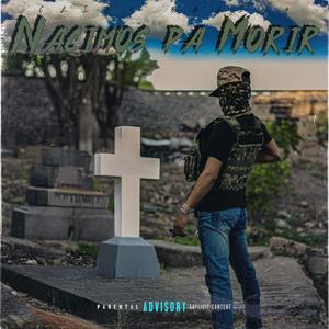 Nacimos pa morir (Explicit)