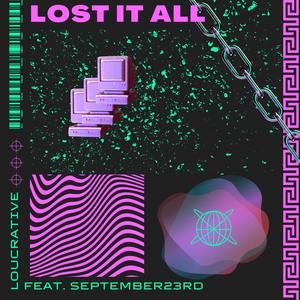 Lost It All (feat. September 23rd) [Explicit]