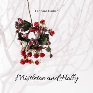 Mistletoe and Holly (Jazz Reflections for a December Dinner & Mood)