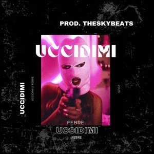 Uccidimi (Explicit)