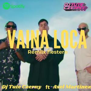 Vaina loca(feat. Axel Martinez) (Remix Fiestero)