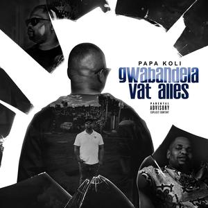 Gwabandela Vat Alles (feat. Ivox) [Explicit]