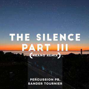 The Silence, Pt. 3 (Keano Remix)