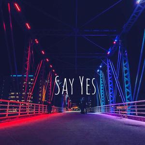 Say Yes