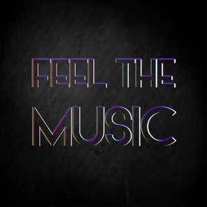 Feel the Music