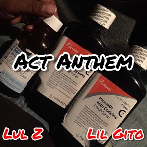 Act Anthem (feat. Lil Gito) [Explicit]