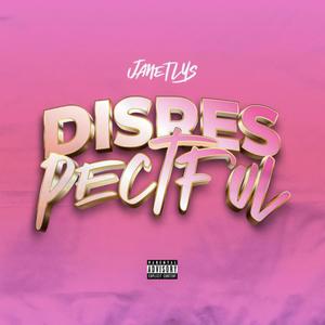 Disrespectful (Explicit)