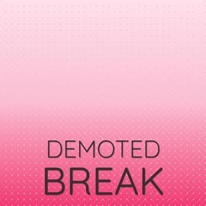 Demoted Break