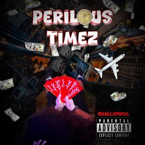 PERILOUS TIMEZ (Explicit)