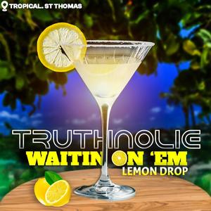 Waitin On 'Em (Lemon Drop) (Explicit)