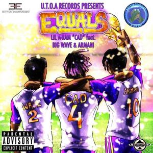 Equals(feat. Jamaad Armani & Big Wave) (Explicit)