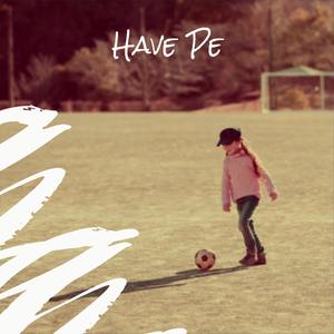 Have Pe