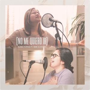 No me quiero ir (feat. Daniela Alvarado)