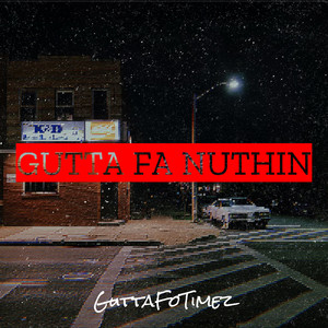 Gutta Fa Nuthin (Explicit)