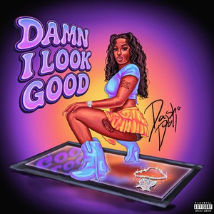 Damn I Look Good (Explicit)