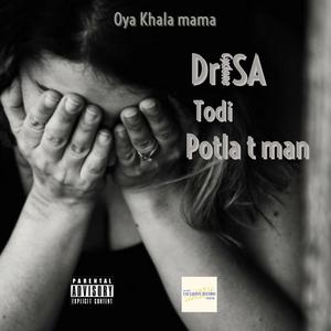 Oya khala mama (feat. Todi & Potla t man)