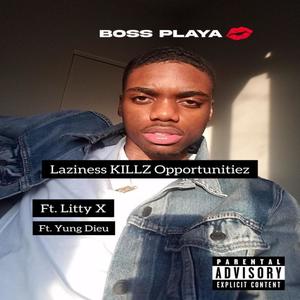 Laziness KILLZ Opportunitiez (Explicit)