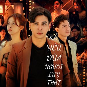 Kẻ yêu đùa người lụy thật