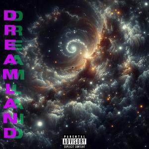 DREAMLAND (Explicit)