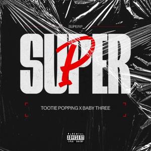 Super P Remix (feat. Baby Three) (Explicit)