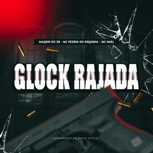 Glock Rajada (feat. Mc Pedrin do Engenha & Mc Nael) (Explicit)