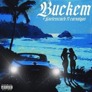 BUCK EM (feat. Carnalgas) [Explicit]