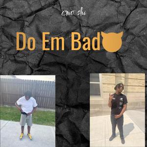 Do Em Bad (feat. CMO Don) (Explicit)