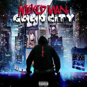 Wicked Man, Good City (Explicit)