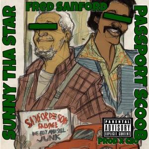 FRED SANFORD (feat. Sunny Tha Star) [Explicit]