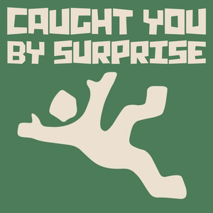 Caught You By Surprise (Explicit)