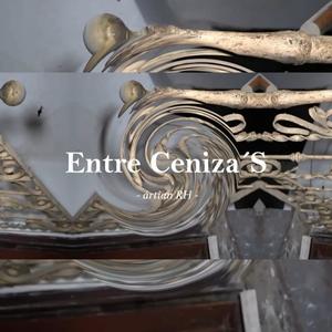 Entre Ceniza'S (Explicit)