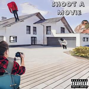 Shoot A Movie (feat. Dre3roke) [Explicit]