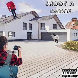Shoot A Movie (feat. Dre3roke) (Explicit)