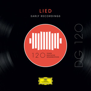 Dg 120 – Lied: Early Recordings