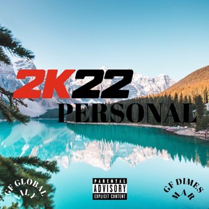 2K22 Personal(feat. GF Dimes, Mar & Lilianaa) (Explicit)