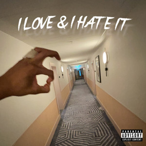 I Love & I Hate It (So Confused) [Explicit]