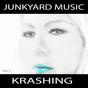 Junkyard Music, Vol. 2: Krashing