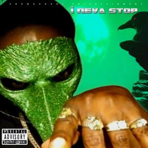 I Neva Stop (Explicit)