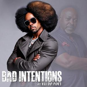 Bad Intentions (feat. Eli Da Poet)