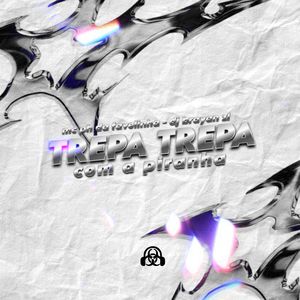 TREPA TREPA COM A PIRANHA (Explicit)