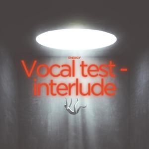 Vocal test (interlude) (Explicit)