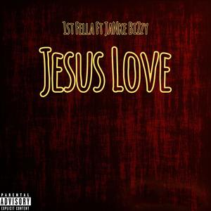 Jesus Love (feat. JaNke BiZzy) [Explicit]