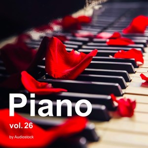 ソロピアノ Vol.26 -Instrumental BGM- by Audiostock (Piano, Vol. 26 -Instrumental BGM- by Audiostock)